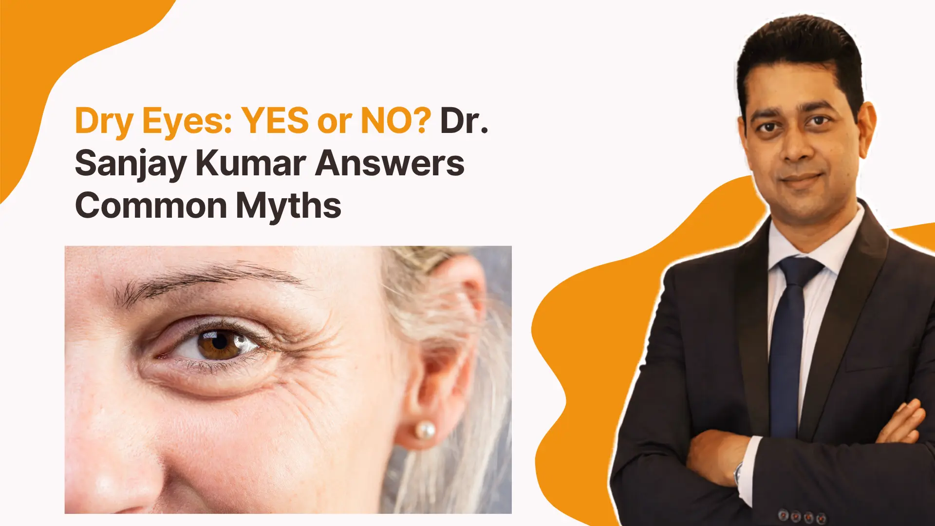 Dry Eyes: YES or NO? Dr. Sanjay Kumar Answers Common Myths | Best Ophthalmologists Near Me in Gunjur
